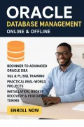 ORACLE DATABASE MANAGEMENT TRAINING – ONLINE & OFFLINE
